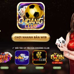 Choangclub - Cổng Game Uy Tín Với Dịch Vụ Xuất Sắc choangclub-cong-game-uy-tin-voi-dich-vu-xuat-sac