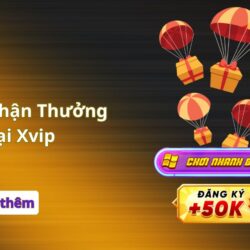 Chơi Vui - Nhận Thưởng Lớn Tại Xvip choi-vui-nhan-thuong-lon-tai-xvip