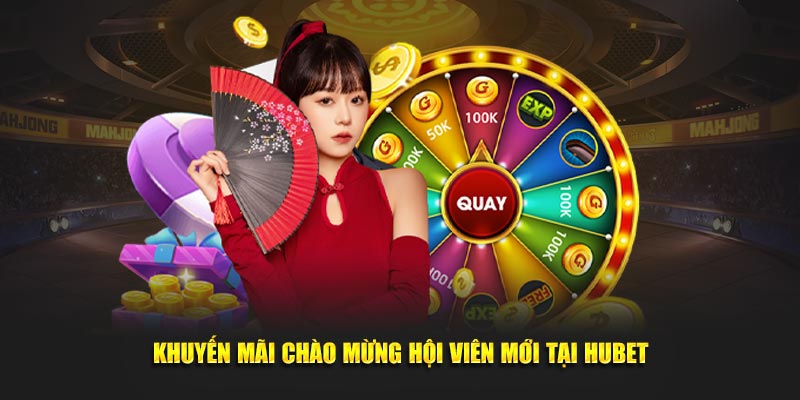 Khuyến mãi chào mừng hội viên mới tại Hubet