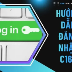 Đăng Nhập C168 – Cổng Đăng Nhập Siêu Tốc, Không Bị Chặn & Vào Game Ngay image